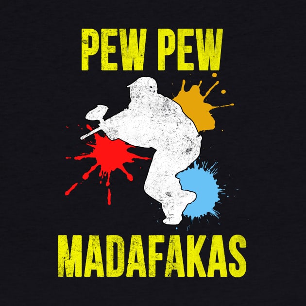 Pew Pew Madafakas Paintball by Foxxy Merch